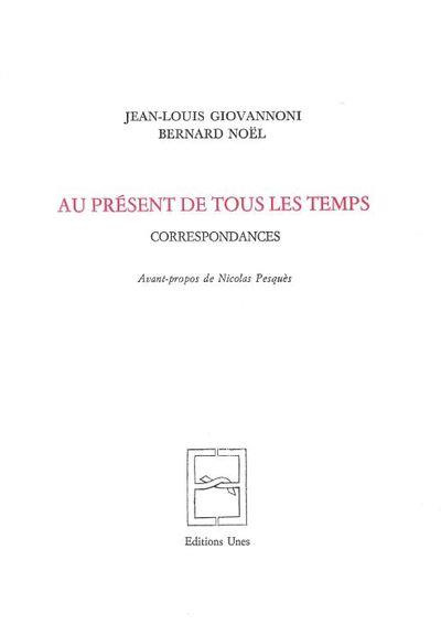 Au présent de tous les temps. Correspondances