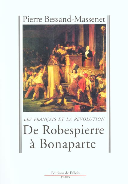 De Robespierre à Bonaparte. Les Français et la Révolution