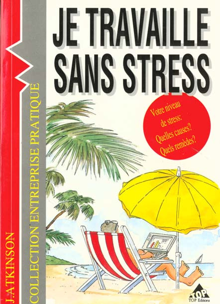 JE TRAVAILLE SANS STRESS