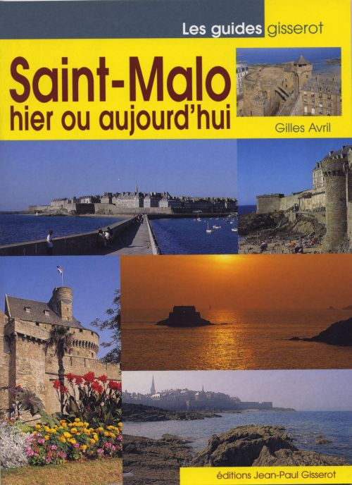 Saint-Malo, hier et aujourd'hui