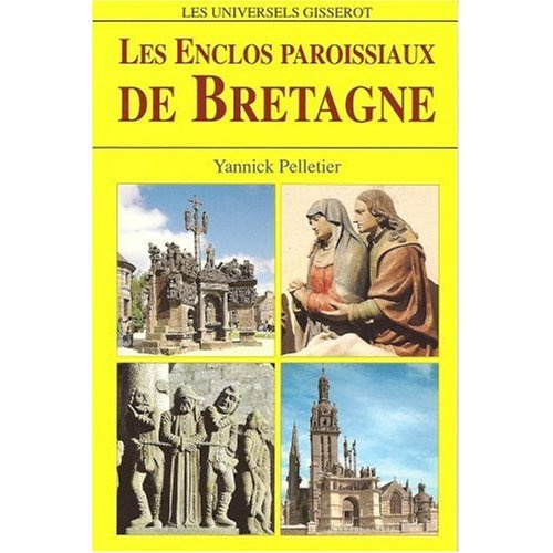 Les enclos paroissiaux de Bretagne