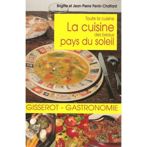 CUISINE DES BEAUX PAYS DU SOLEIL (LA)