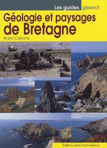 GEOLOGIE ET PAYSAGES DE BRETAGNE