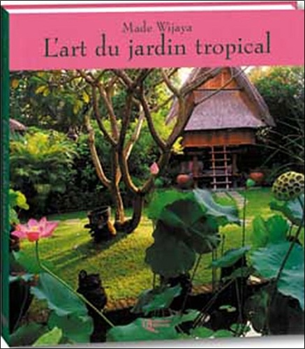 L'art du jardin tropical