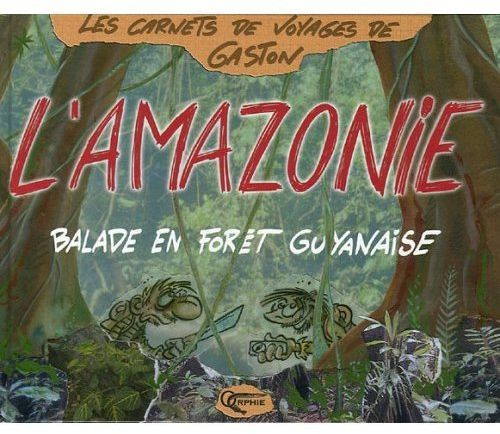 L'Amazonie. Balade en forêt guyanaise
