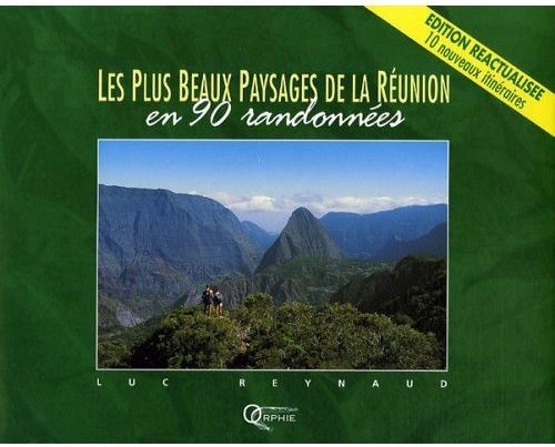 Les Plus Beaux Paysages de la Réunion en 90 randonnées. Avec le guide de poche