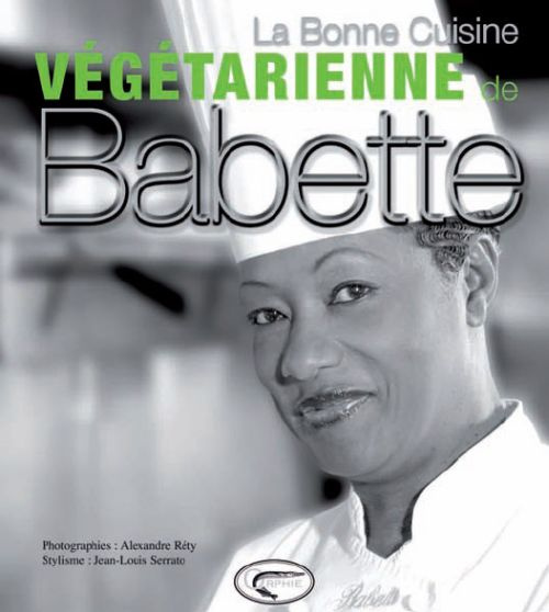 La bonne cuisine végétarienne de Babette