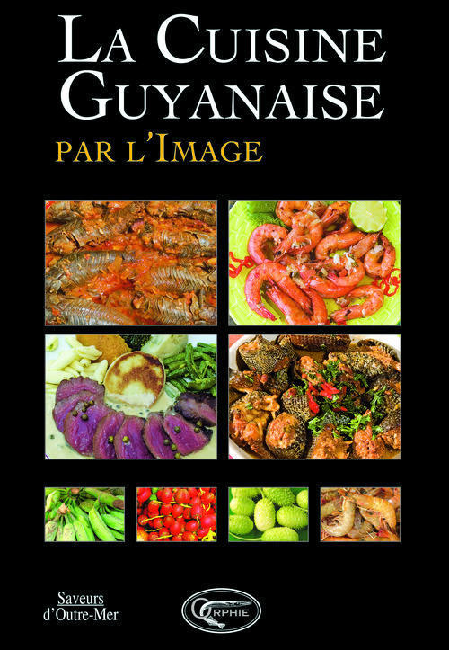 La cuisine guyanaise par l'image
