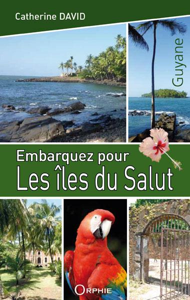 Embarquez pour les îles du Salut