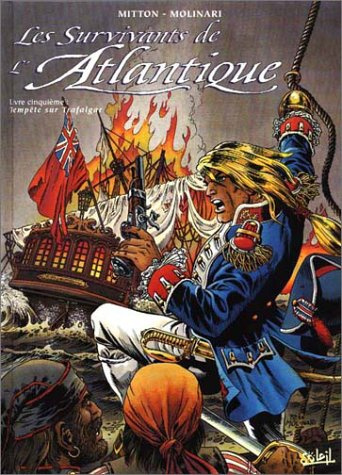Les survivants de l'Atlantique Tome 5 : Tempête sur Trafalgar