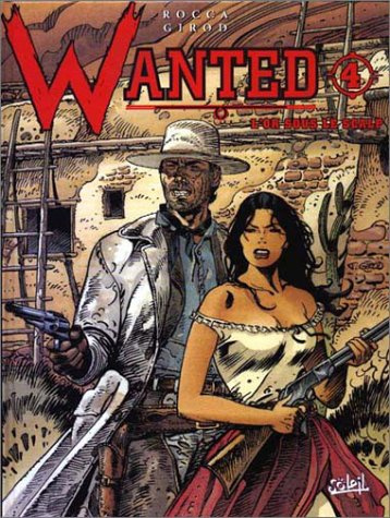 WANTED T04 - L'OR SOUS LE SCALP - VOL04
