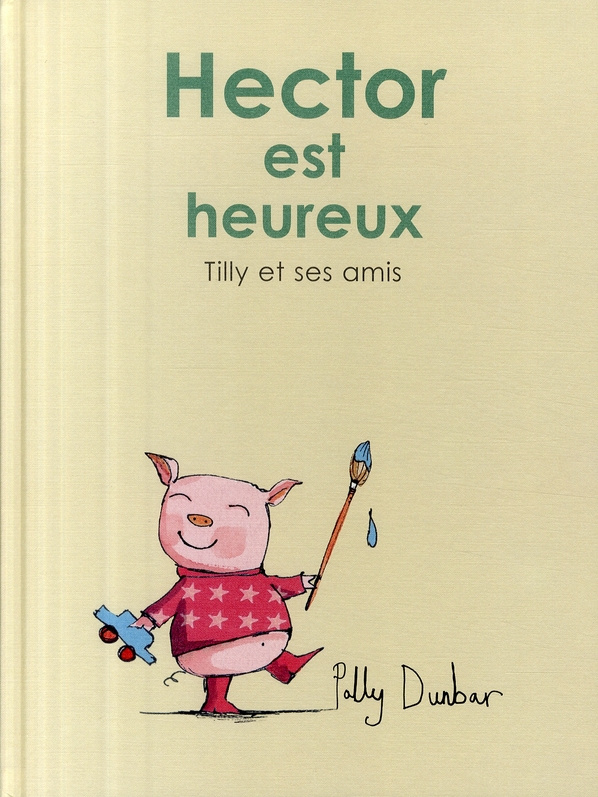 Tilly et ses amis : Hector est heureux