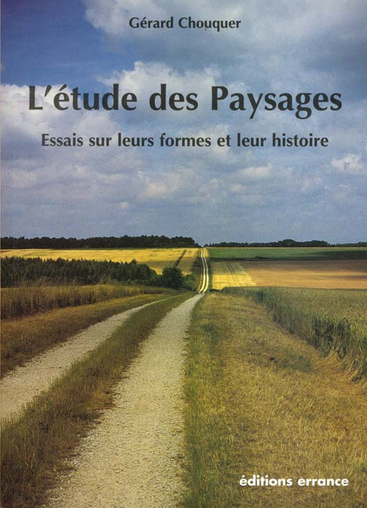 L'étude des paysages. Essais sur leurs formes et leur histoire