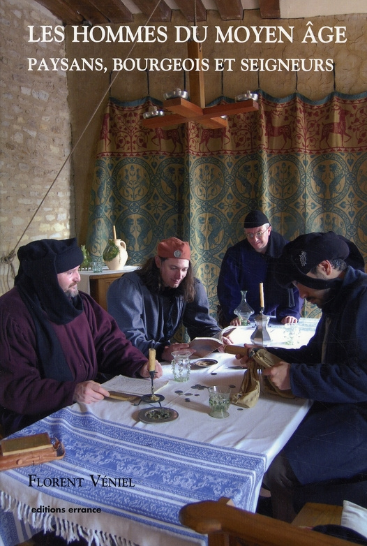 Les hommes du Moyen Age. Paysans, bourgeois et seigneurs à la fin du Moyen Age