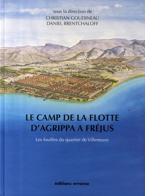 Le camp de la flotte d'Agrippa à Fréjus : les fouilles du quartier de Villeneuve (1979-1981)