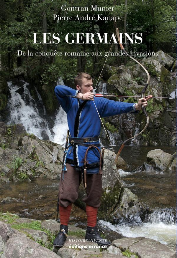Les Germains. De la conquête romaine aux grandes invasions