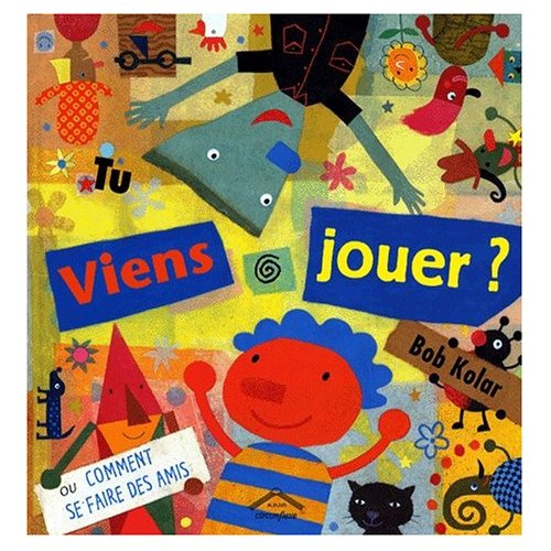 Tu viens jouer ? ou Comment se faire des amis