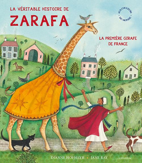 La véritable histoire de Zarafa. La première girafe de France