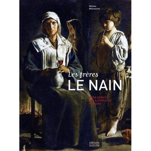 Les Frères Le Nain. Bons génies de la sympathie humaine