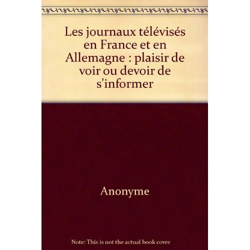 Les journaux télévisés en France et en Allemagne. Plaisir de voir ou devoir de s'informer