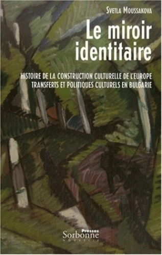 Le miroir identitaire. Histoire de la construction culturelle de l'europe, Transferts et politiques