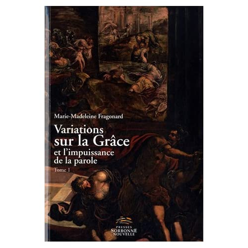 Variations sur la Grâce et l'impuissance de la parole. Tome 1, Choix d'articles