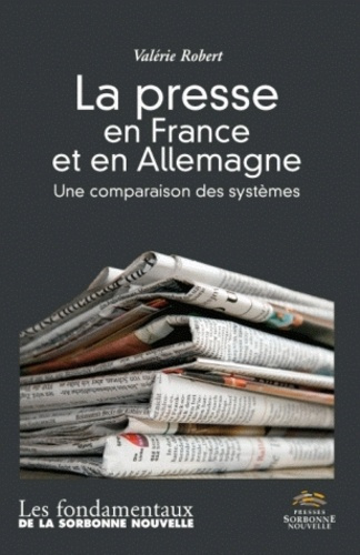La presse en France et en Allemagne. Une comparaison des systèmes suivi d'un lexique allemand-frança