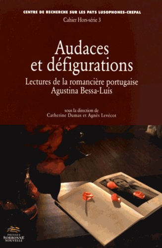 Audaces et défigurations. Lectures de la romancière portugaise Agustina Bessa-Luis