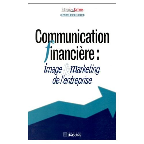 Communication financière. Image et marketing de l'entreprise
