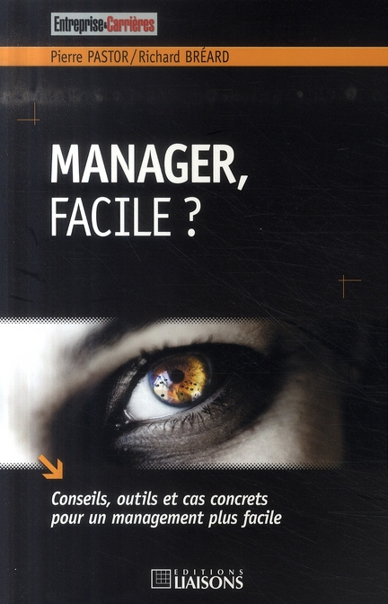 Manager, facile ? Conseils, outils et cas concrets pour un management plus facile