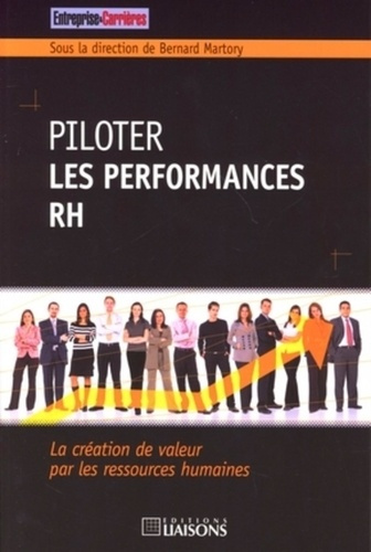 Piloter les performances RH. La création de valeur par les ressources humaines