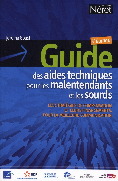 Guide des aides techniques pour les malentendants et les sourds. 3e édition