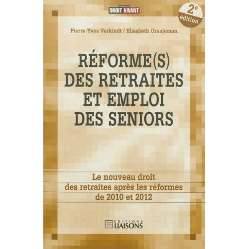 Réforme(s) des retraites et emploi des seniors. Le nouveau droit de la retraite après les réformes d