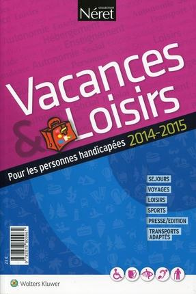 Vacances et Loisirs pour personnes handicapées. Edition 2014-2015