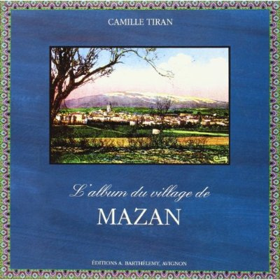 MAZAN. L'ALBUM DU VILLAGE