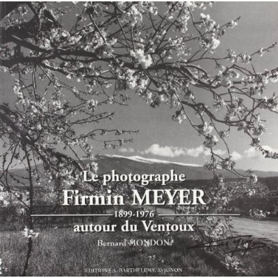 FIRMIN MEYER : AUTOUR DU VENTOUX