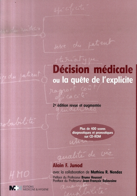 Décision médicale. Ou la quête de l'explicite, 2e édition revue et augmentée, avec 1 CD-ROM