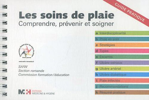 Les soins de plaie. Comprendre, prévenir et soigner