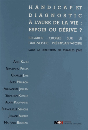 Handicap et diagnostic à l'aube de la vie. Espoir ou dérive ? Regards croisés sur le dignostic préim