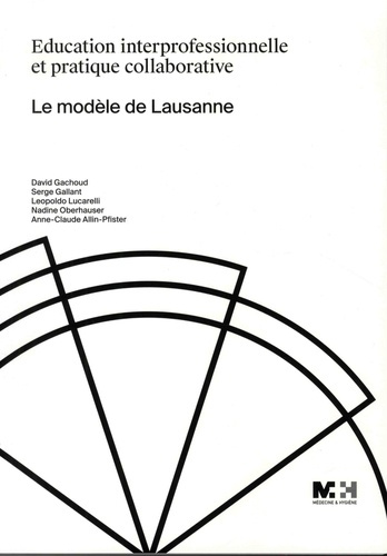 Education interprofessionnelle et pratique collaborative. Le modèle de Lausanne