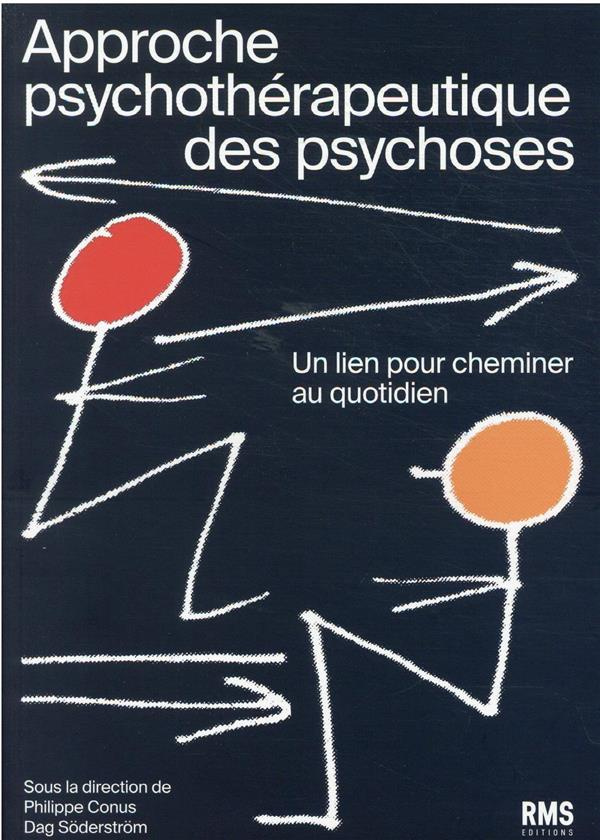 Approche psychothérapeutique des psychoses. Un lien pour cheminer au quotidien