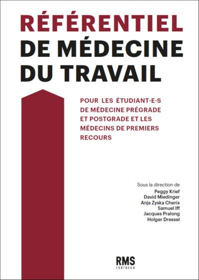 Réferentiel de médecine du travail. Pour les étudiant.e.s de médecine prégrade et postgrade et les m