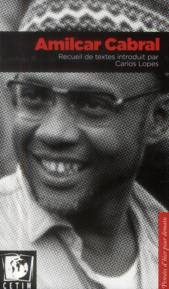 Amilcar Cabral. Recueil De Textes Introduit Par Carlos Lopes