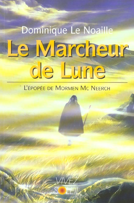 Le Marcheur de Lune. L'épopée de Mormen Mc Neerch