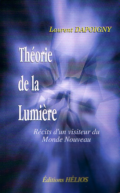 Théorie de la Lumière. Récits d'un visiteur du Monde Nouveau
