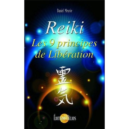 Reiki. Les 9 principes de libération