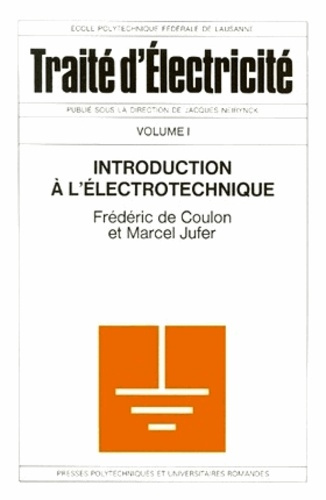 Traité d'électricité. Volume 1, Introduction à l'électrotechnique, 7e édition