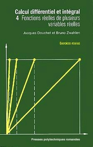 CALCUL DIFFERENTIEL ET INTEGRAL. Tome 4, Fonctions réelles de plusieurs variables réelles, Exercices