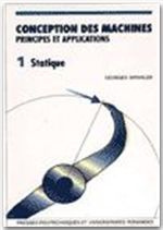 Conception des machines, principes et applications. Volume 1, Statique