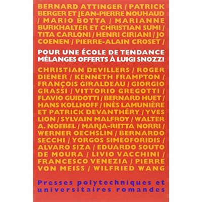 POUR UNE ECOLE DE TENDANCE. Mélanges offerts à Luigi Snozzi
